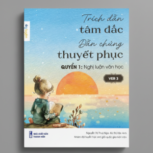 Sách Trích Dẫn Tâm Đắc Dẫn Chứng Thuyết Phục Nghị Luận Văn Học Ver3