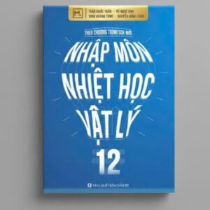 Sách Nhập Môn Nhiệt Học Vật Lý 12