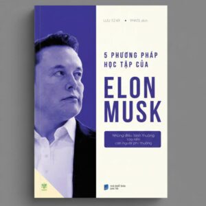 Sách 5 Phương Pháp Học Tập Của Elon Musk
