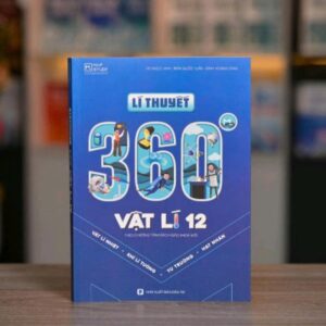 Sách Lí Thuyết 360 Độ Vật Lí 12 - thầy Vũ Ngọc Anh