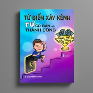 Sách Từ Điển Xây Kênh Từ Cơ Bản Đến Thành Công