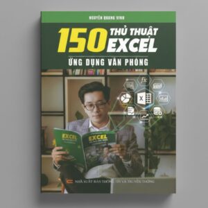Sách 150 Thủ Thuật Excel Ứng Dụng Văn Phòng