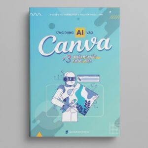 Sách Ứng Dụng AI Vào Canva x3 Hiệu Suất Công Việc
