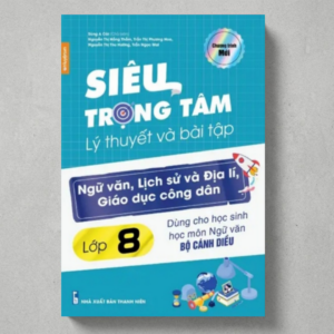 Sách Siêu Trọng Tâm Lý Thuyết và Bài Tập Văn, Khoa Học Xã Hội Lớp 8 ( bộ Cánh Diều )