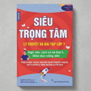 Sách Siêu Trọng Tâm Lớp 7 ( Chân Trời Sáng Tạo ) Lý Thuyết Và Dạng Bài Văn Sử Địa GDCD