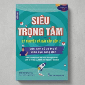 Sách Siêu Trọng Tâm Lớp 7 ( Kết Nối Tri Thức ) Lý Thuyết Và Dạng Bài Văn Sử Địa GDCD