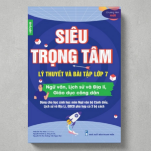 Sách Siêu Trọng Tâm Lớp 7 ( Cánh Diều ) Môn Văn Sử Địa GDCD