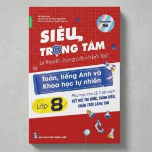 Sách Siêu Trọng Tâm Lớp 8 Lý Thuyết Dạng Bài Và Bài Tập Toán, Tiếng Anh, KHTN